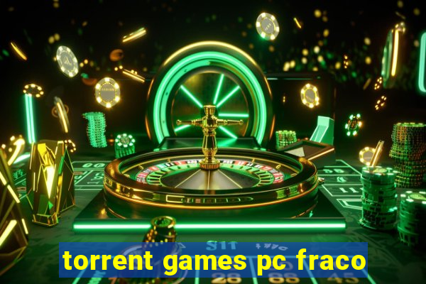 torrent games pc fraco